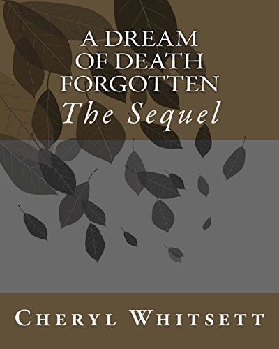 A Dream of Death Forgotten The Sequel