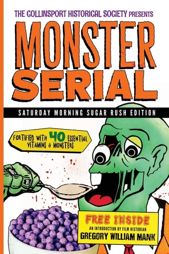 The Collinsport Historical Society Presents MONSTER SERIAL Saturday Morning Sugar Rush Edition