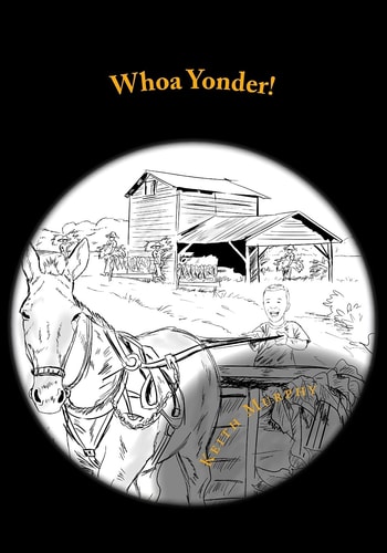 Whoa Yonder! The Story of Yesterday's Farm