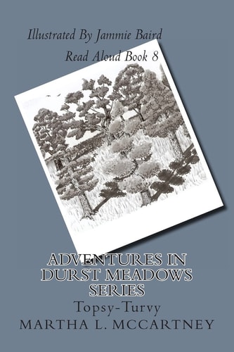 Adventures In Durst Meadows Topsy-Turvy