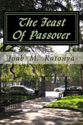 The Feast Of Passover The Crucifixion Day of Our Lord Jesus Christ