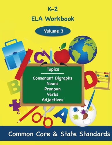 K-2 ELA Volume 3 Consonant Digraphs, Nouns, Pronouns, Verbs, Adjectives