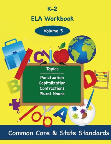 K-2 ELA Volume 5 Punctuation, Capitalization, Contractions, Plural Nouns