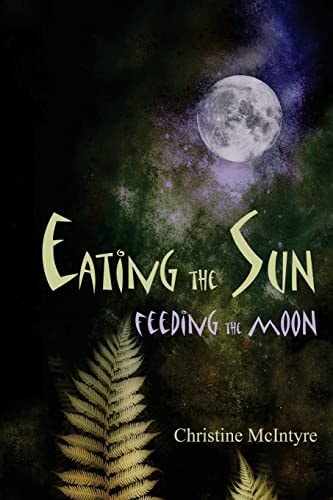 Eating the Sun, Feeding the Moon