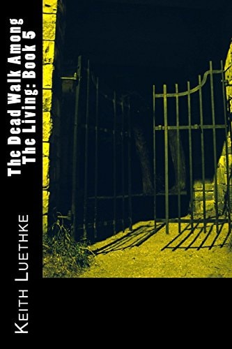 The Dead Walk Among The Living Book 5