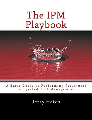 The IPM Playbook A Basic Guide to Performing Structural Integrated Pest Management
