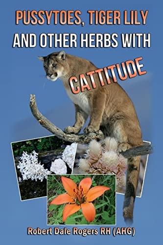 Pussytoes, Tiger Lily and Other Herbs with Cattitude