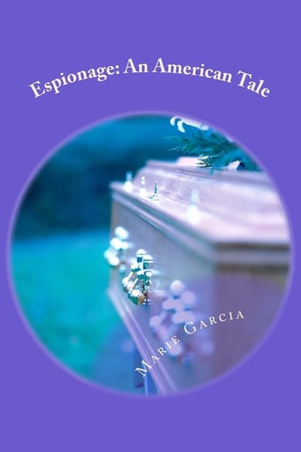 Espionage An American Tale: a Novella