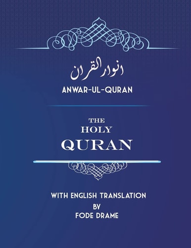 Anwar-Ul-Quran The Holy Quran with English Translation by Fode Drame