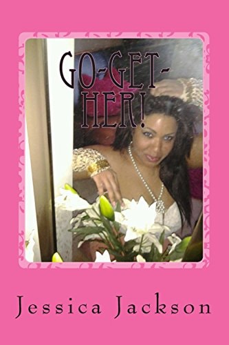 Go-Get-HER! Living Out Your Purpose at High Strategic Performance Levels