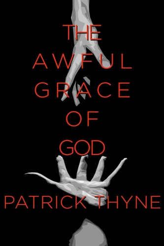 The Awful Grace of God A Memoir of Faith, Death and the Survival of Hope