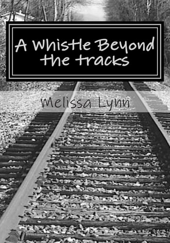 A Whistle Beyond the Tracks Holding on for Dear Life