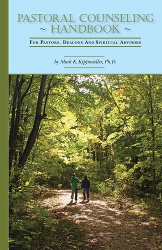 Pastoral Counseling Handbook For Pastors, Deacons and Spiritual Advisors