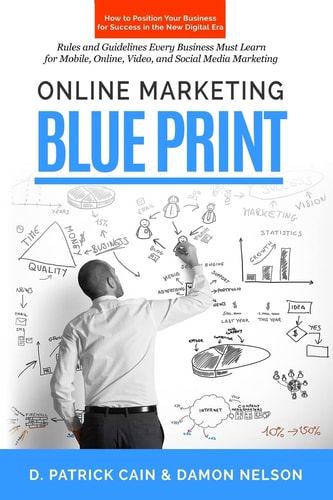 Online Marketing Blueprint How to Position Your Business for Success in the New Digital Era