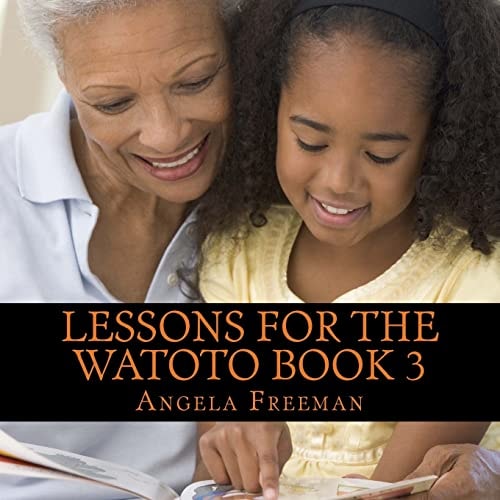 Lessons For The Watoto Book 3 Wisdom For Afrikan Children