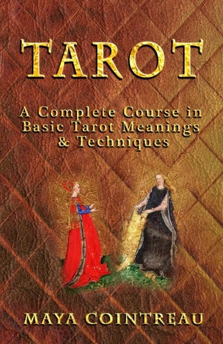 Tarot - a Complete Course in Basic Tarot Meanings and Techniques