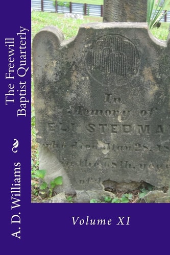 The Freewill Baptist Quarterly Volume XI