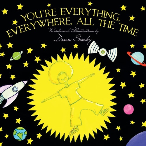 You're Everything, Everywhere, All the Time