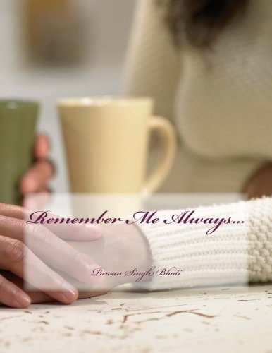 Remember Me Always...