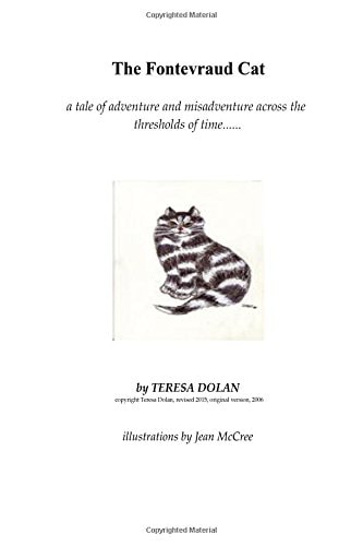 The Fontevraud Cat by Teresa Dolan Revised Edition 2014 A Time Travelling Adventure from the Loire Valley
