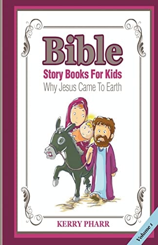 Bible Story Books For Kids Why Jesus Came To Earth