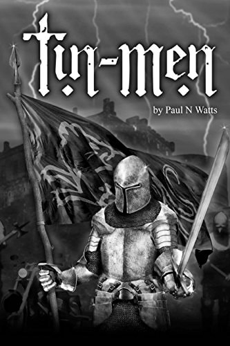 Tin Men A Tale of Medieval Reenactment