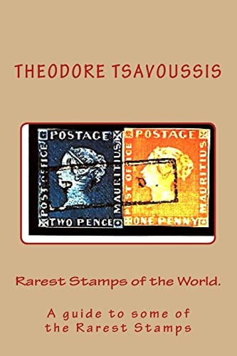 Rarest Stamps of the World. A Guide to Some of the World's Rarest Stamps