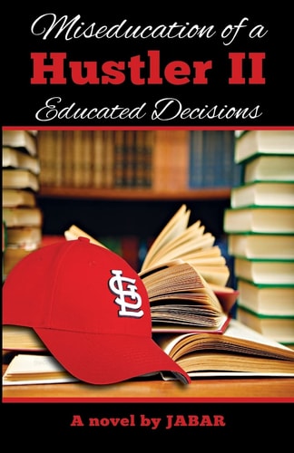 Miseducation of a Hustler II Educated Decisions