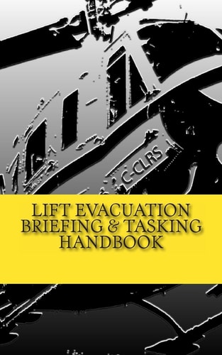 Lift Evacuation Briefing and Tasking Handbook