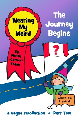 Wearing My Weird - Book 2 The Journey Begins