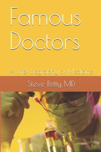 Famous Doctors A Brief Biography of Medicine