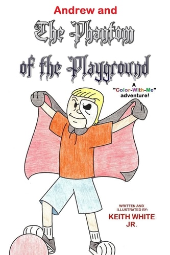 Andrew and The Phantom of the Playground A Color-With-Me Adventure
