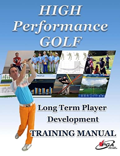 High Performance Golf Training Manual Complete Golf Training System for Players Serious about Reaching Highest Level. Includes Fitness, Mental Game, Course Management, Club Fitting, Playing Statistics and More.
