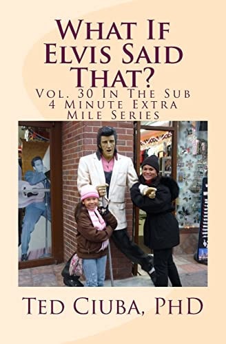 What If Elvis Said That? Vol. 30 In The Sub 4 Minute Extra Mile Series