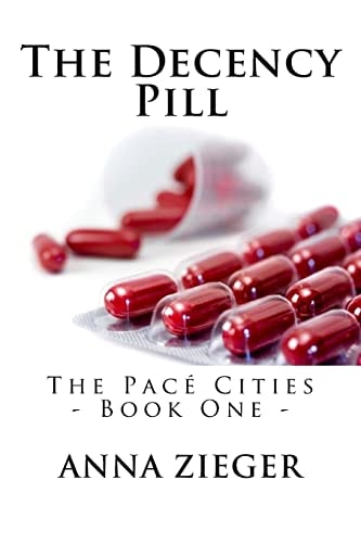 The Decency Pill The Pacé Cities - Book One -