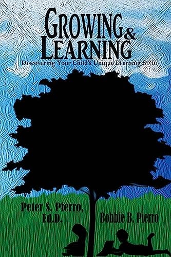 Growing and Learning Discovering Your Child's Unique Learning Style
