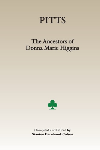 Pitts The Ancestors of Donna Marie Higgins
