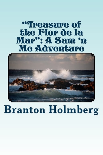 #29 "Treasures of the Flor De La Mar" Sam 'n Me(TM) Adventure Books