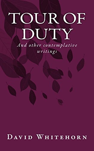 Tour of Duty And Other Contemplative Writings