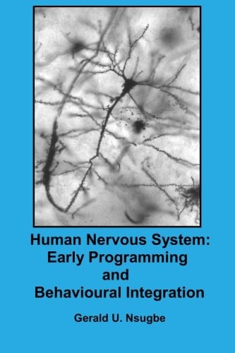 Human Nervous System Early Programming and Behavioural Integration