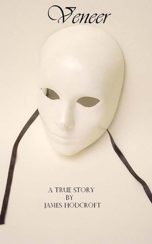 Veneer A True Story, By James Hodcroft