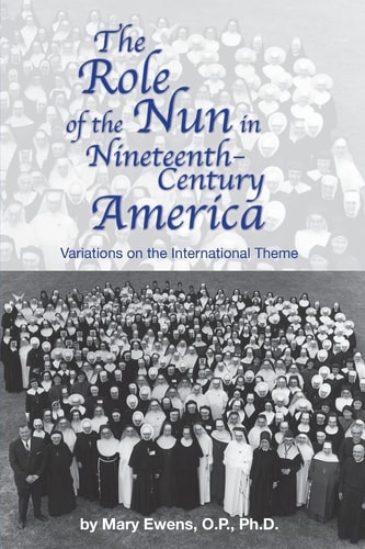 The Role of the Nun in Nineteenth-Century America Variations on the International Theme