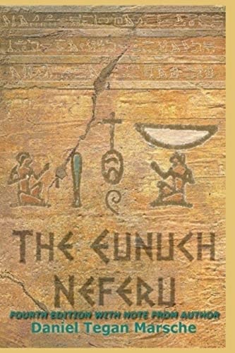 The Eunuch Neferu Fourth Edition with Author's Note