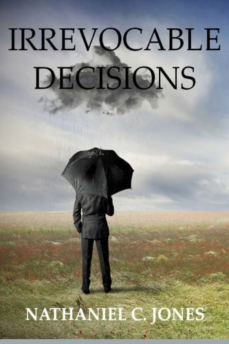 Irrevocable Decisions