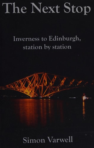 The Next Stop Inverness to Edinburgh, Station by Station