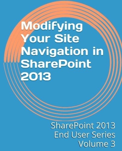 Modifying Your Site Navigation in SharePoint 2013