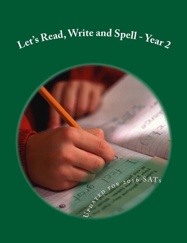 Let's Read, Write and Spell -Year 2 For Readers Aged 6 And 7