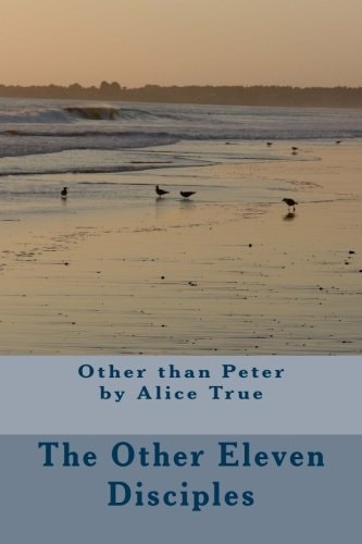 The Other Eleven Disciples : Other Than Peter