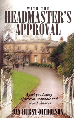 With the Headmaster's Approval A Feel-good Story of Secrets, Scandals and Second Chances