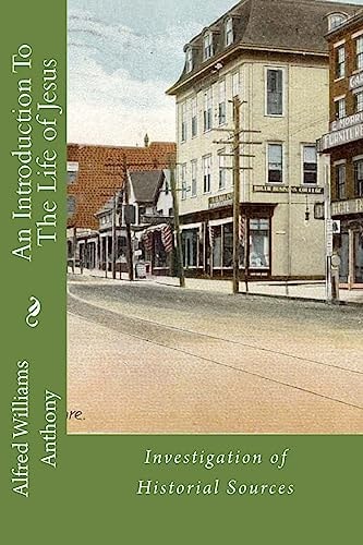 An Introduction to the Life of Jesus Investigation of Historial Sources
